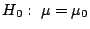 $H_{0}: \ \mu = \mu_{0}$