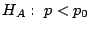 $H_{A}: \ p < p_{0}$