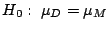 $H_{0}:\ \mu_{D} = \mu_{M}$