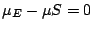 $\mu_{E} - \mu{S} = 0$