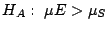 $H_{A}: \ \mu{E} > \mu_{S}$