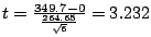 $t = \frac{349.7 - 0}{\frac{264.65}{\sqrt{6}}} = 3.232$