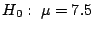 $H_{0}: \ \mu = 7.5$
