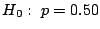 $H_{0}: \ p = 0.50$