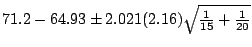 $71.2 - 64.93 \pm 2.021(2.16)\sqrt{\frac{1}{15} + \frac{1}{20}}$