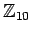 ${\mathbb{Z}}_{10}$