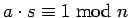 $a\cdot
s\equiv 1 \bmod{n}$