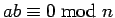 $ab\equiv 0 \bmod{n}$