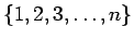 $\{ 1,2,3,\dots,n\}$