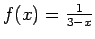 $f(x)=\frac{1}{3-x}$