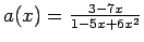 $a(x)=\frac{3-7x}{1-5x+6x^2}$