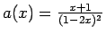 $a(x)=\frac{x+1}{(1-2x)^2}$