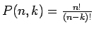 $P(n,k)=\frac{n!}{(n-k)!}$