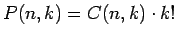 $P(n,k)=C(n,k)\cdot k!$