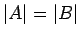 $\vert A\vert=\vert B\vert$