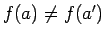 $f(a)\not=f(a')$