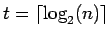 $t=\lceil\log_2(n)\rceil$
