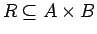 $R\subseteq A\times B$