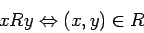 \begin{displaymath}
xRy \Leftrightarrow (x,y)\in R
\end{displaymath}