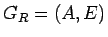 $G_R=(A,E)$