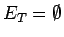 $E_T=\emptyset$