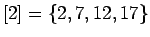 $[2]=\{ 2,7,12,17\}$