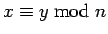 $x\equiv y\bmod{n}$