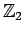 ${\mathbb{Z}}_2$