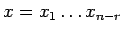 $x=x_1\dots x_{n-r}$