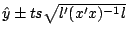 $\hat{y} \pm ts\sqrt{l'(x'x)^{-1}l}$