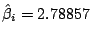 $\hat{\beta}_{i} = 2.78857$
