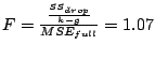 $F = \frac{\frac{SS_{drop}}{k - g}}{MSE_{full}} = 1.07$