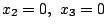 $x_{2}=0, \ x_{3}=0$