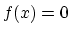 $f(x) = 0$